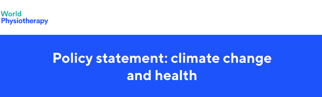 World Physiotherapy policy statement on climate change and health: Time to give your feedback now!
