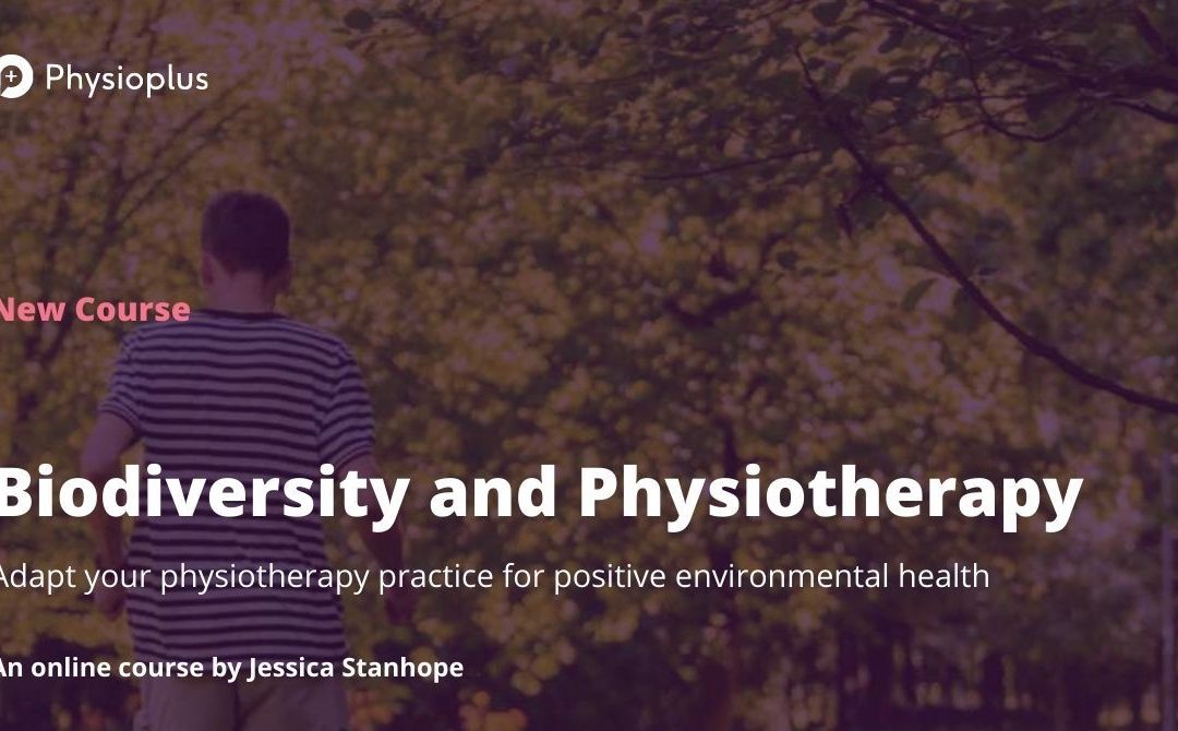 New Physioplus course on Biodiversity and Physiotherapy